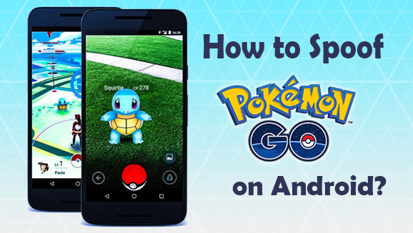 Spoofing in Pokemon Go